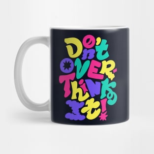 Don't Overthink It - Hot Version Mug